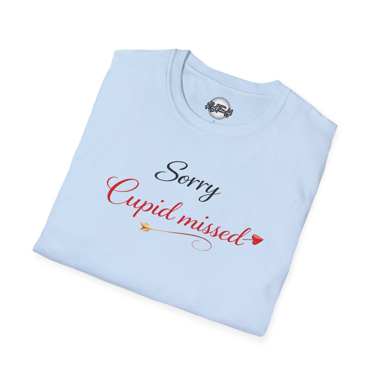 Sorry Cupid Missed Valentine T-Shirt — Funny Anti‑Valentine Tee