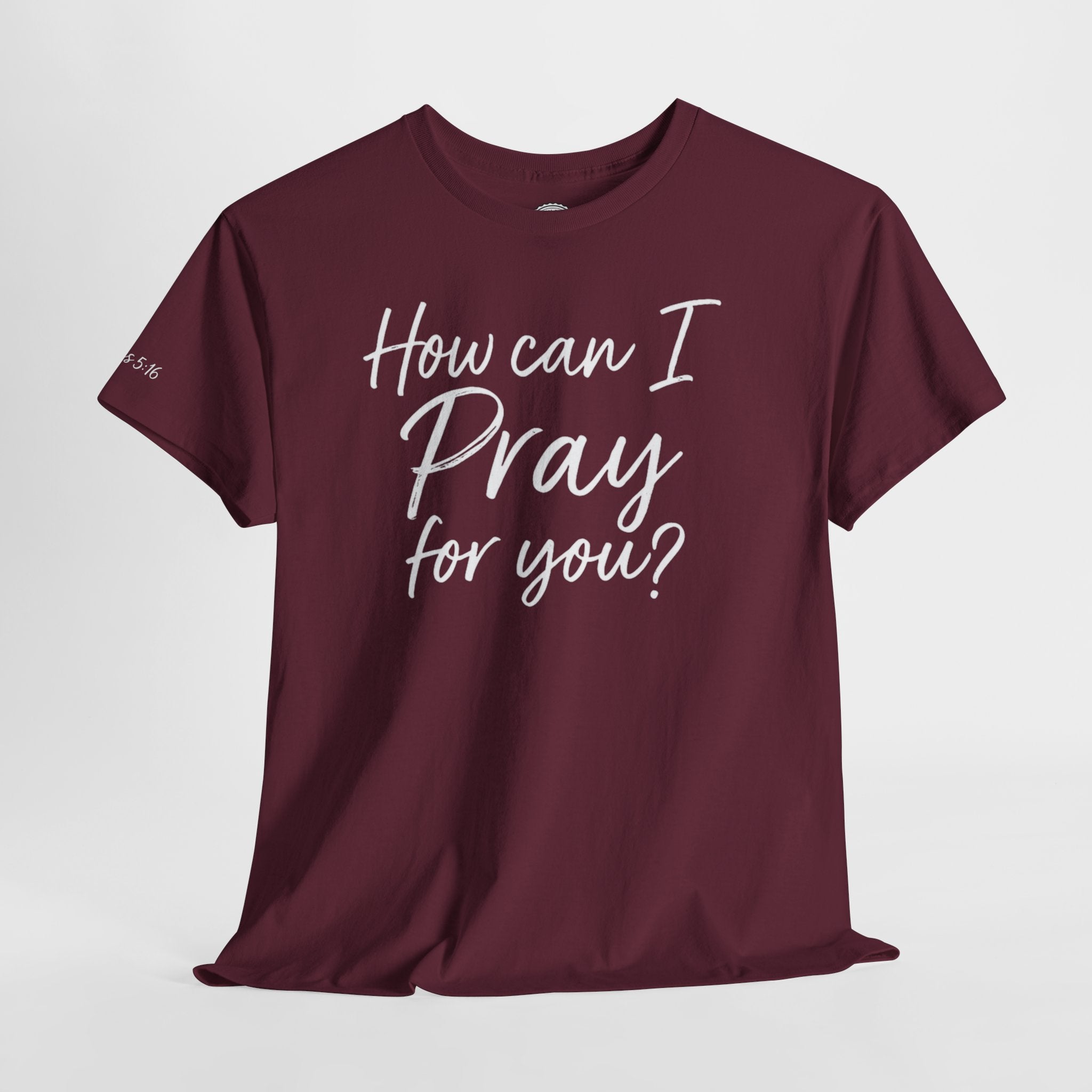Unisex Prayer Message Tee - How can I Pray for You? | Faith T-Shirt, Inspirational Top, Christian Apparel, Gift for Believers