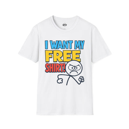 Unisex Softstyle Tee - 'I Want My FREE SHIRT!' Graphic Tee for Fun & Casual Wear