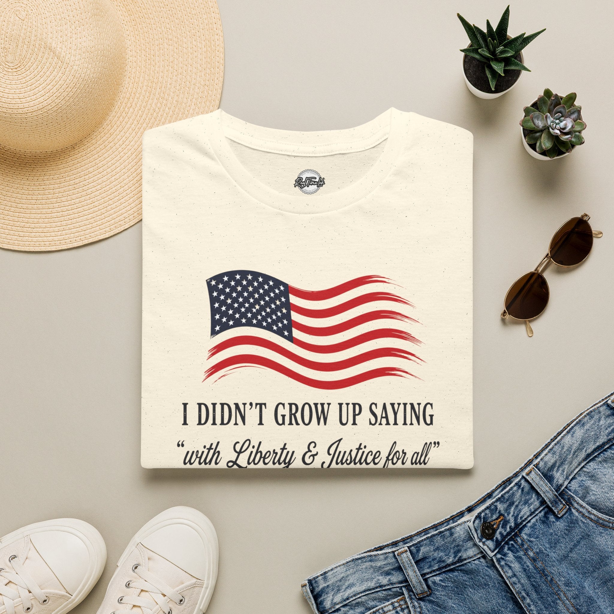 Patriotic Tee — "I Didn't Grow Up Saying 'With Liberty & Justice for All'"