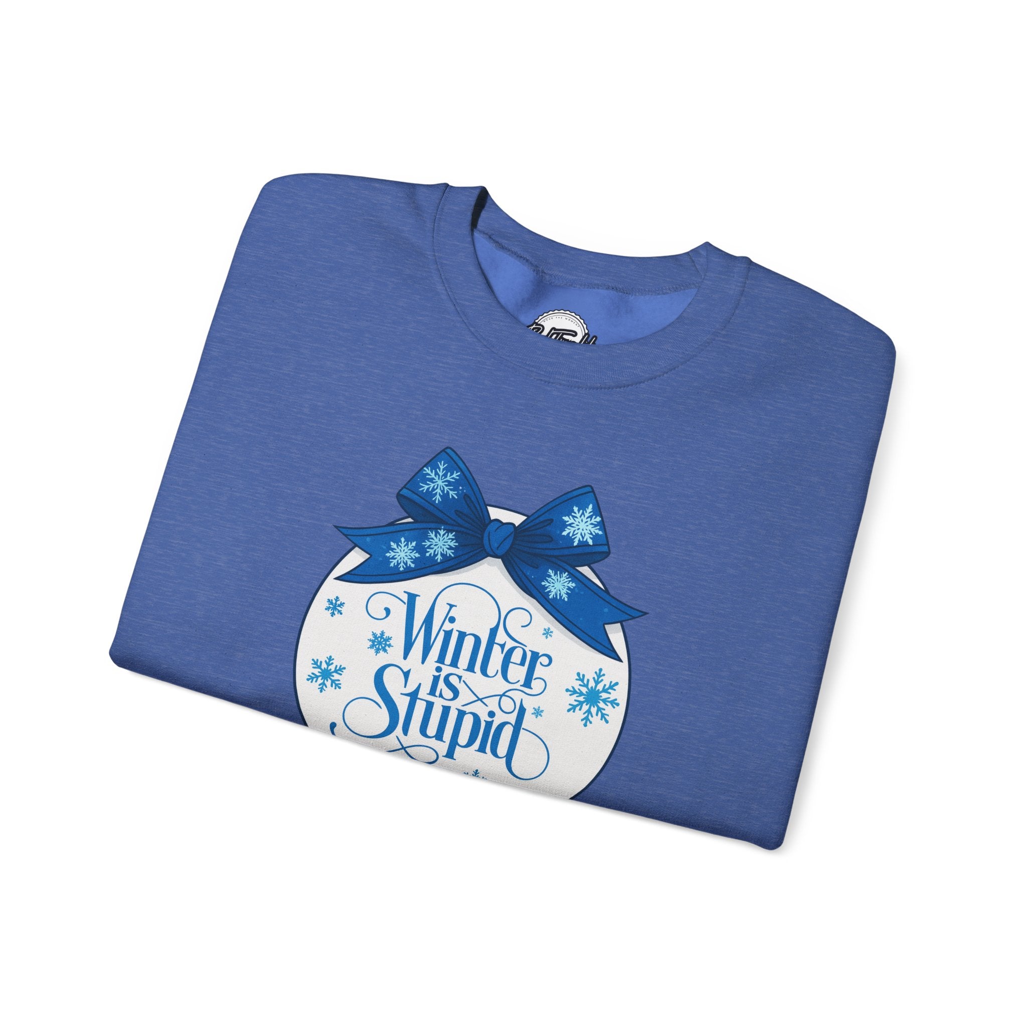 Winter Is Stupid Sweatshirt — Funny Holiday Crewneck with Blue Snowflake Ornament