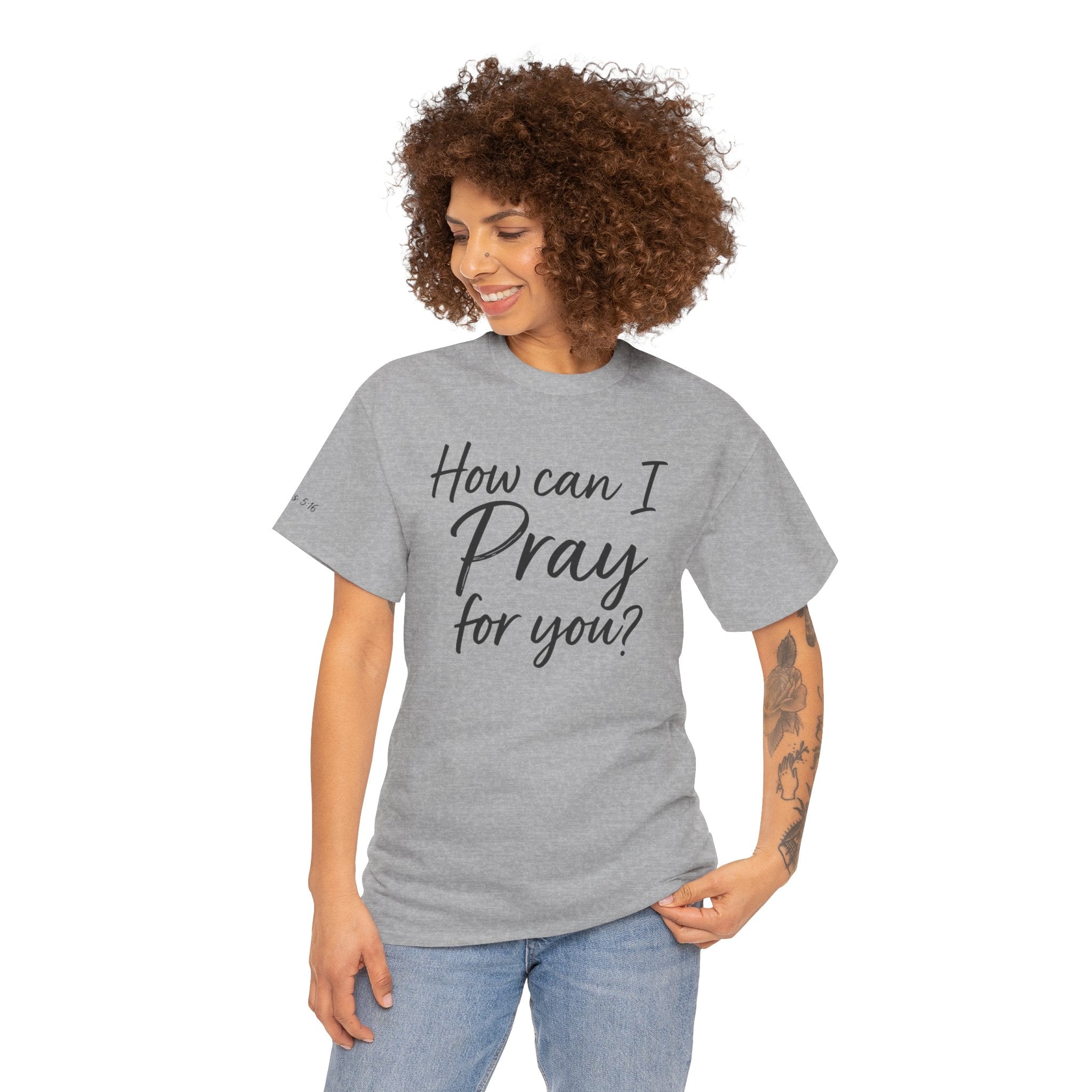 Unisex Prayer Message Tee - How can I Pray for You? | Faith T-Shirt, Inspirational Top, Christian Apparel, Gift for Believers