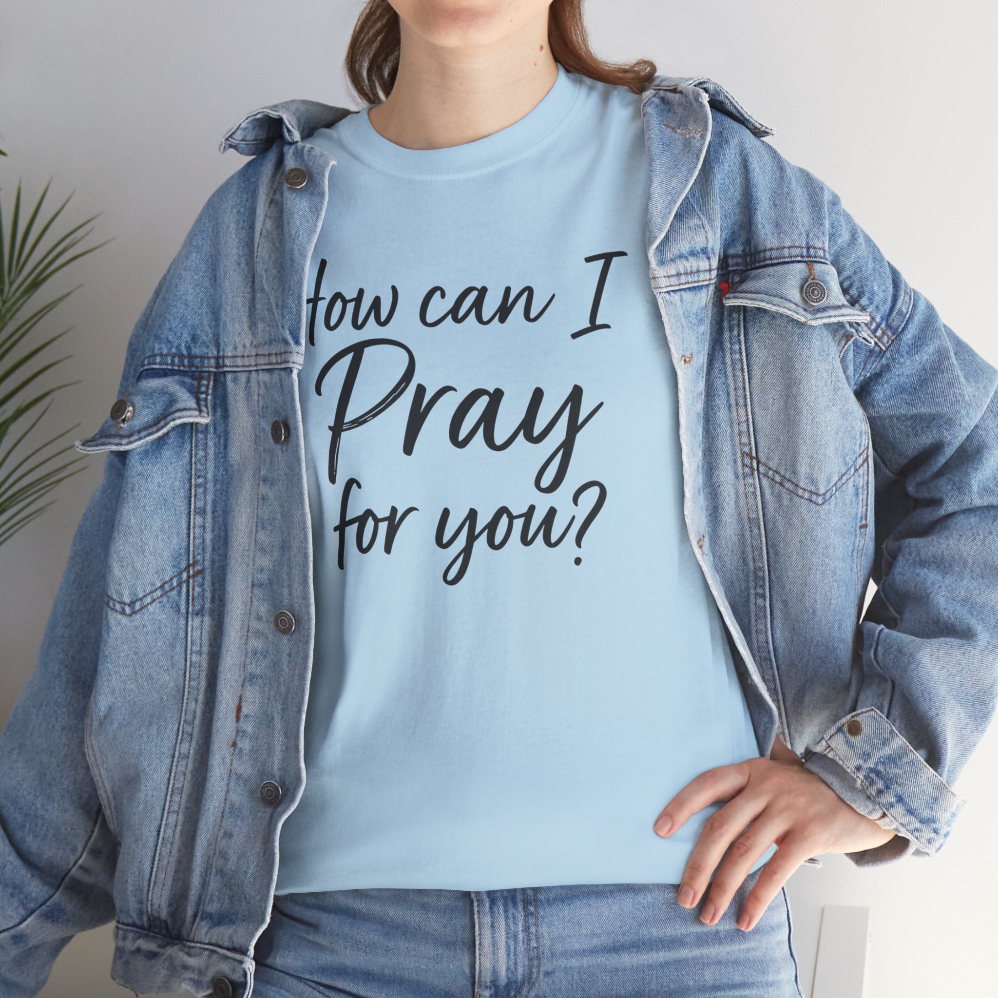 Unisex Prayer Message Tee - How can I Pray for You? | Faith T-Shirt, Inspirational Top, Christian Apparel, Gift for Believers