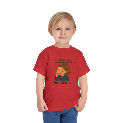 Whimsical Toddler Tee - "WHHHAAATTT??" Fun Kids T-Shirt, Playful Gift, Birthday, Everyday Wear, Humor Clothing