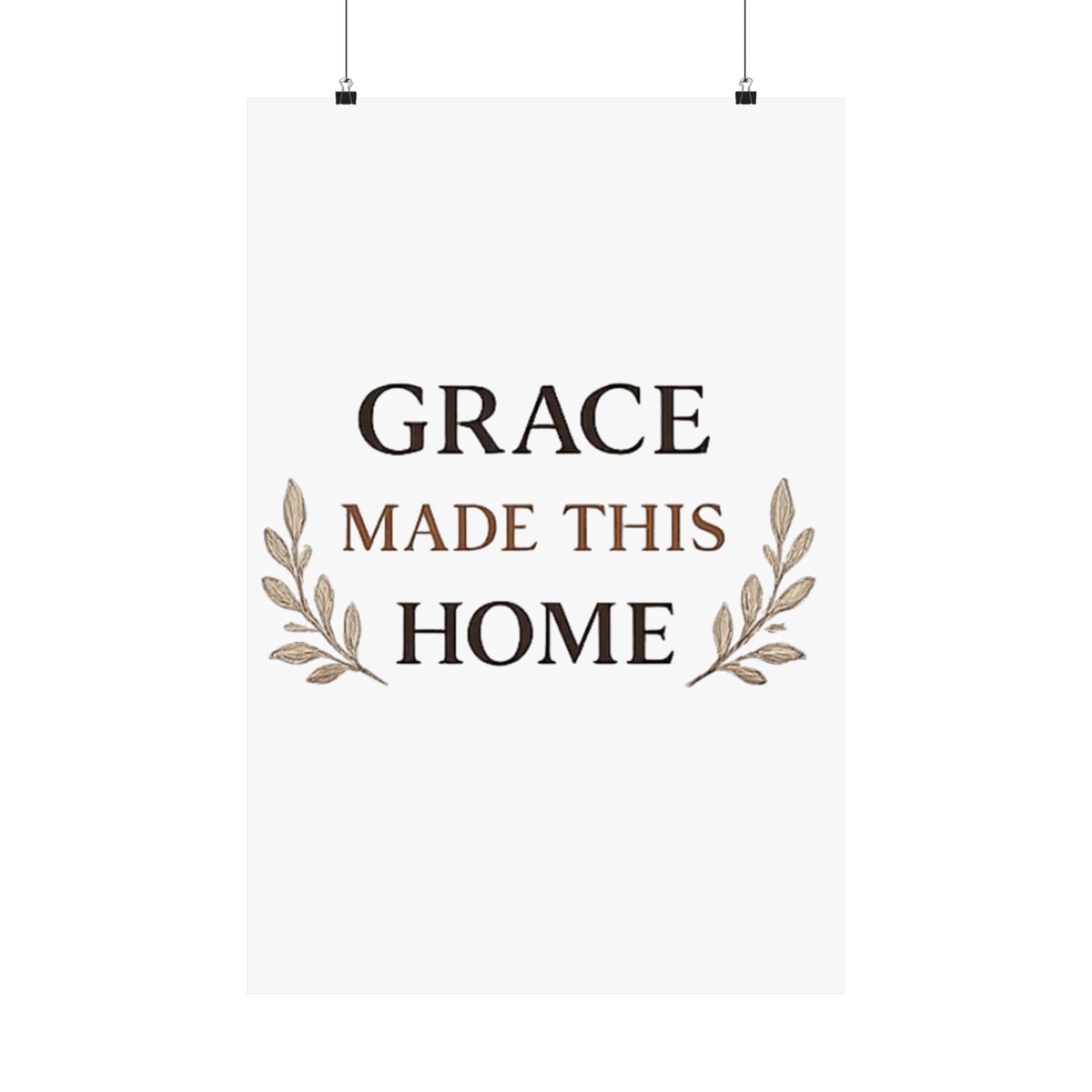 Grace Made This Home Satin Poster — Inspirational Faith Wall Art