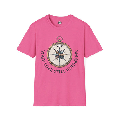 Mom Compass T-Shirt - Your Love Still Guides Me - Unisex Softstyle Tee
