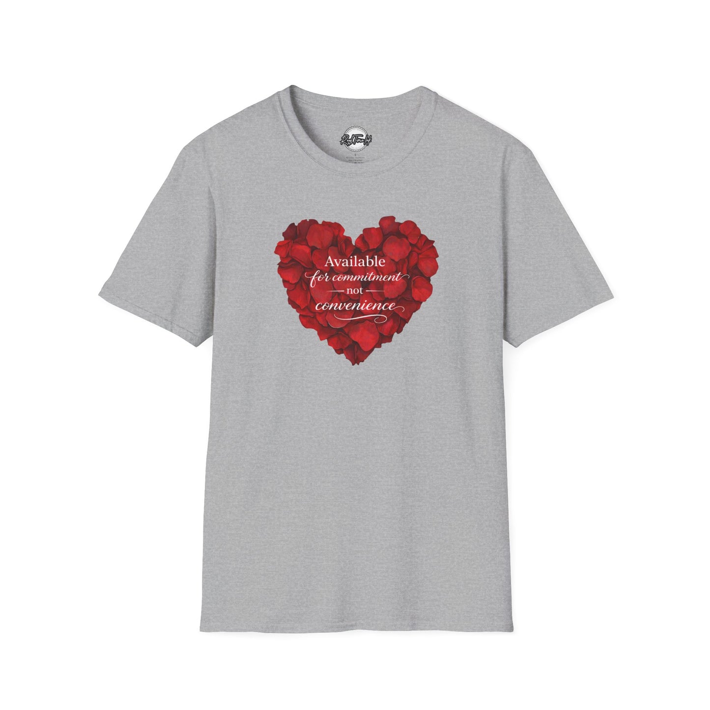 Heart Petals T-Shirt — "Available for commitment not for convenience" Valentine Tee