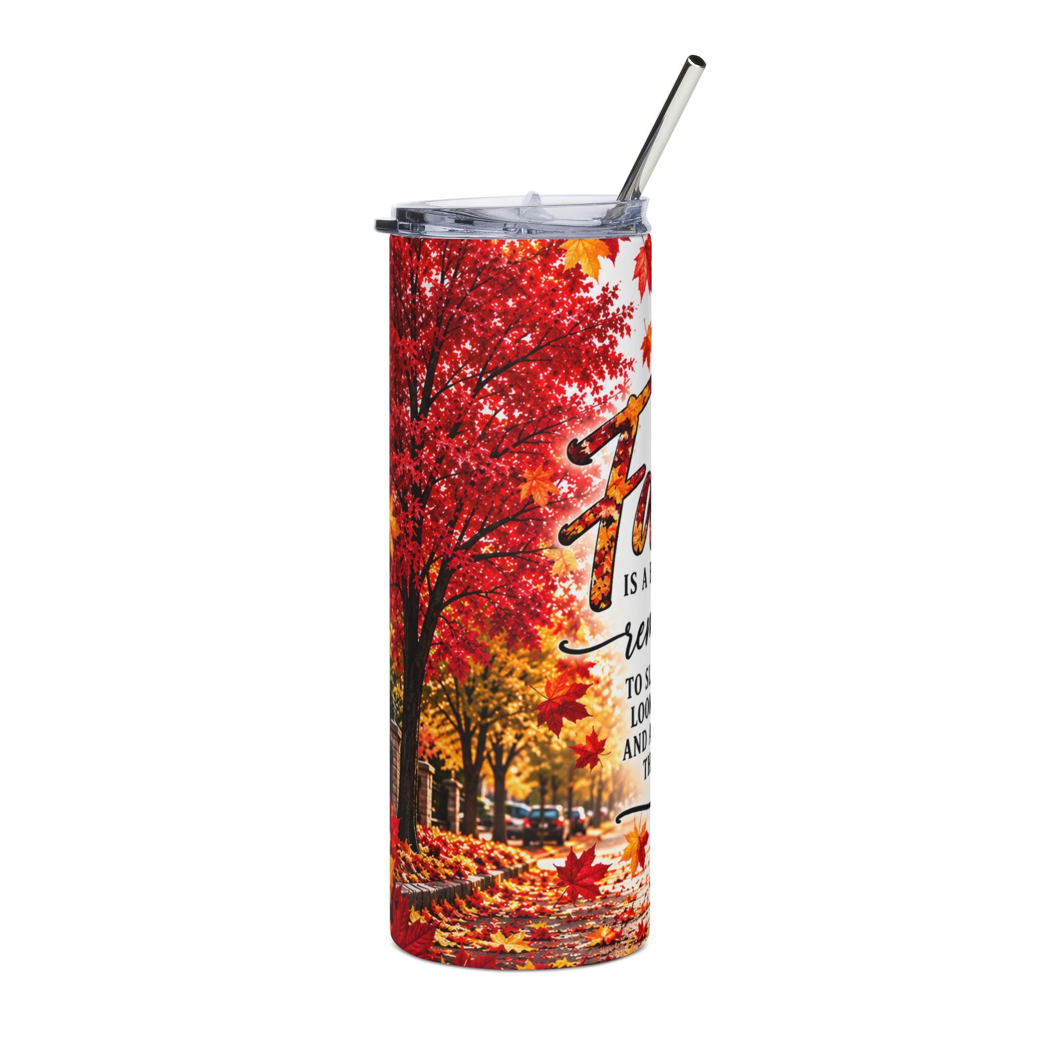 Fall is Beautiful Stainless Steel Tumbler, 20oz