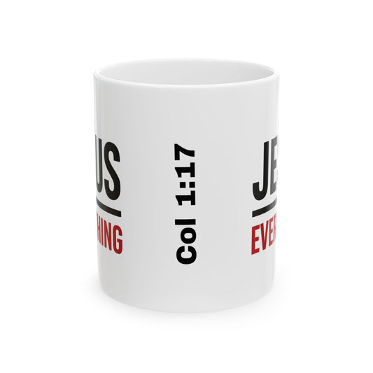 Mug - Jesus over Everything - Christian Faith Ceramic Cup