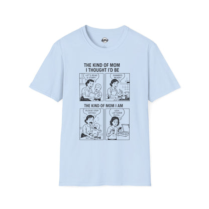 Funny Mom T-Shirt - The Kind of Mom I Am