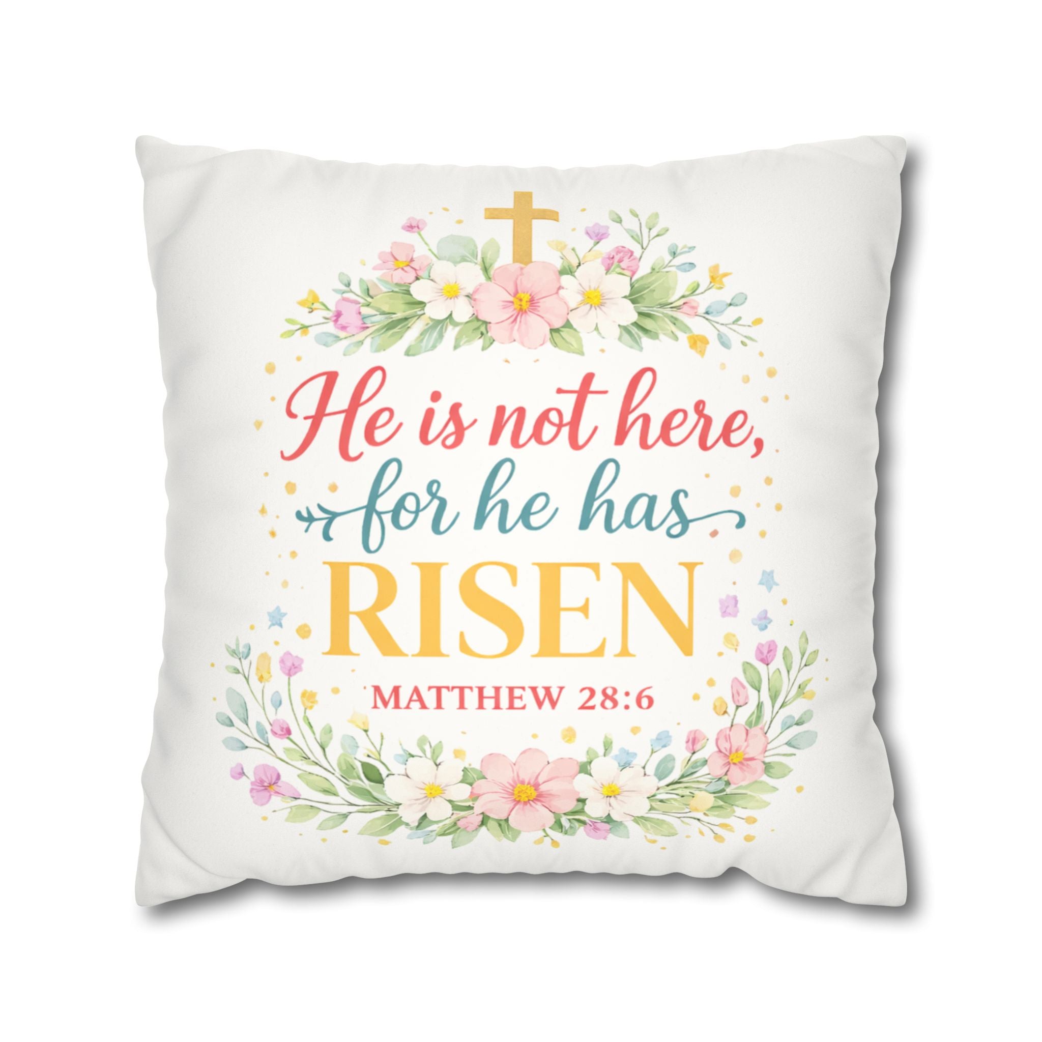 He is not here for he has Risen Faux Suede Pillowcase