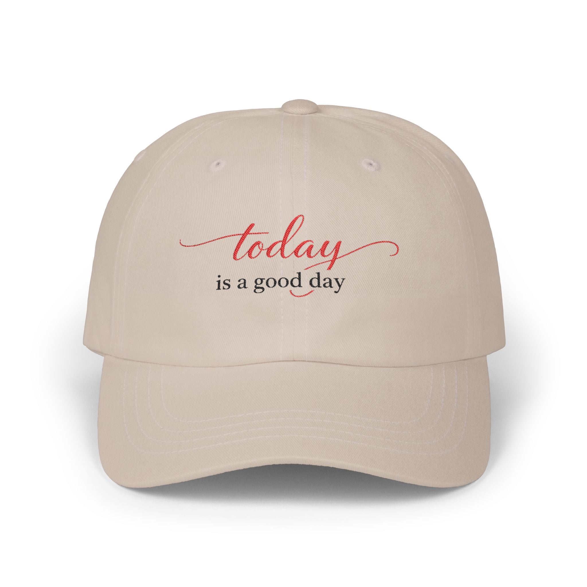 "today is a good day" Embroidered Positive Message Hat