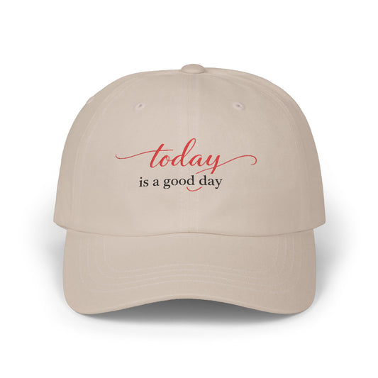 "today is a good day" Embroidered Positive Message Hat