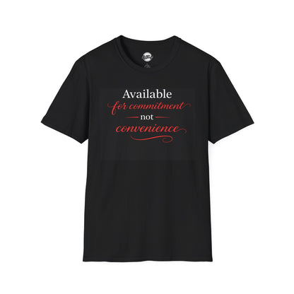 Available For Commitment Not Convenience T-Shirt — Inspirational Feminine Script Tee