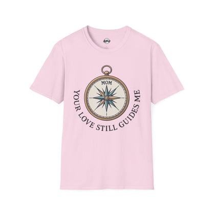 Mom Compass T-Shirt - Your Love Still Guides Me - Unisex Softstyle Tee