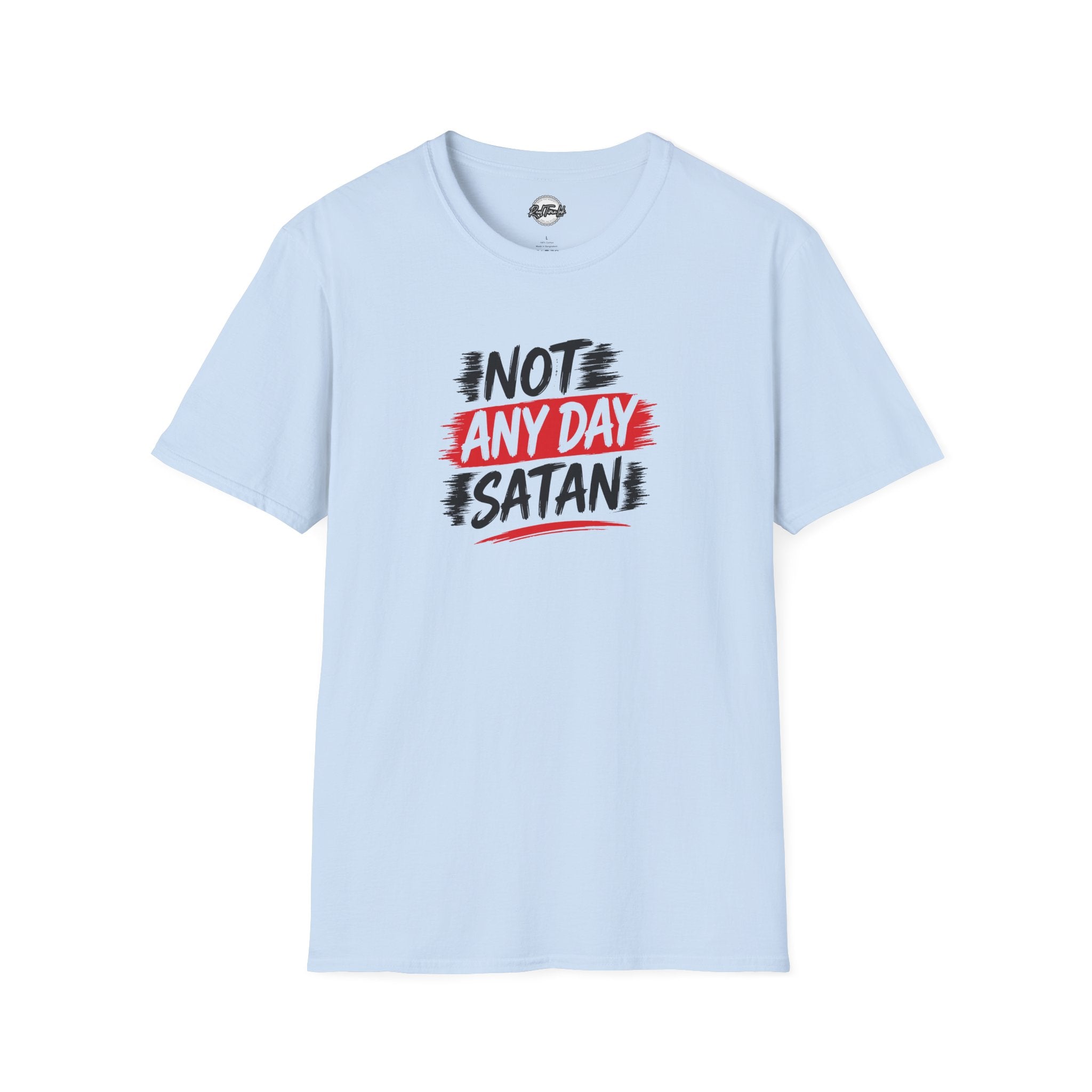 Not Any Day Satan T‑Shirt — Bold Faith Graphic Tee