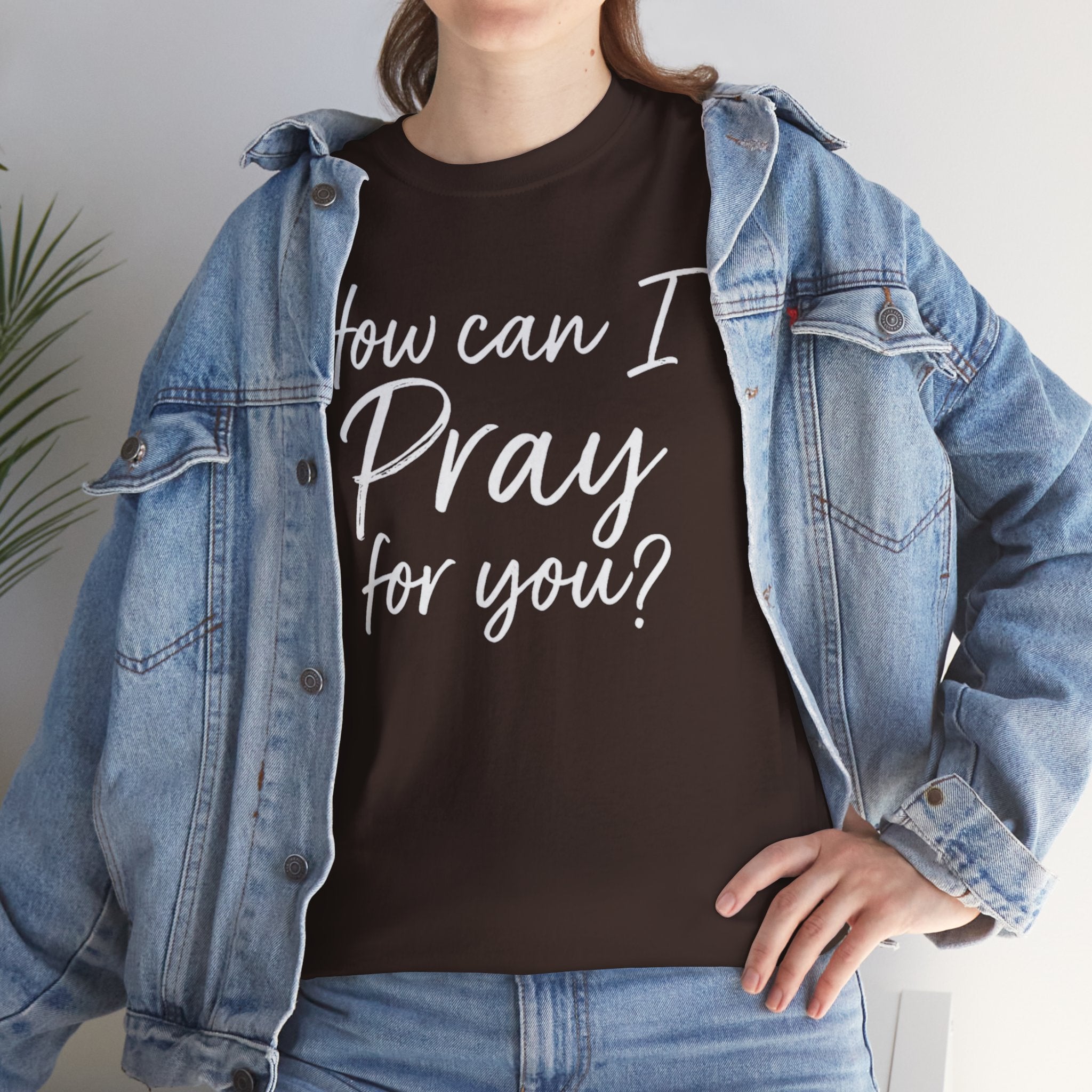 Unisex Prayer Message Tee - How can I Pray for You? | Faith T-Shirt, Inspirational Top, Christian Apparel, Gift for Believers