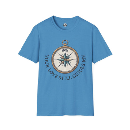 Mom Compass T-Shirt - Your Love Still Guides Me - Unisex Softstyle Tee