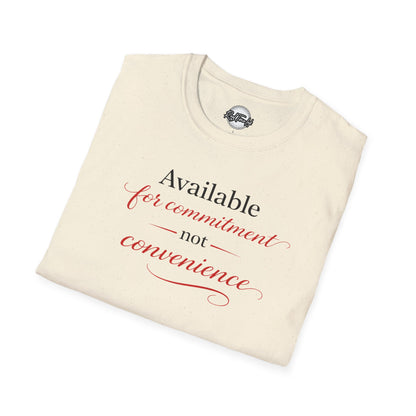 Available For Commitment Not Convenience T-Shirt — Inspirational Feminine Script Tee