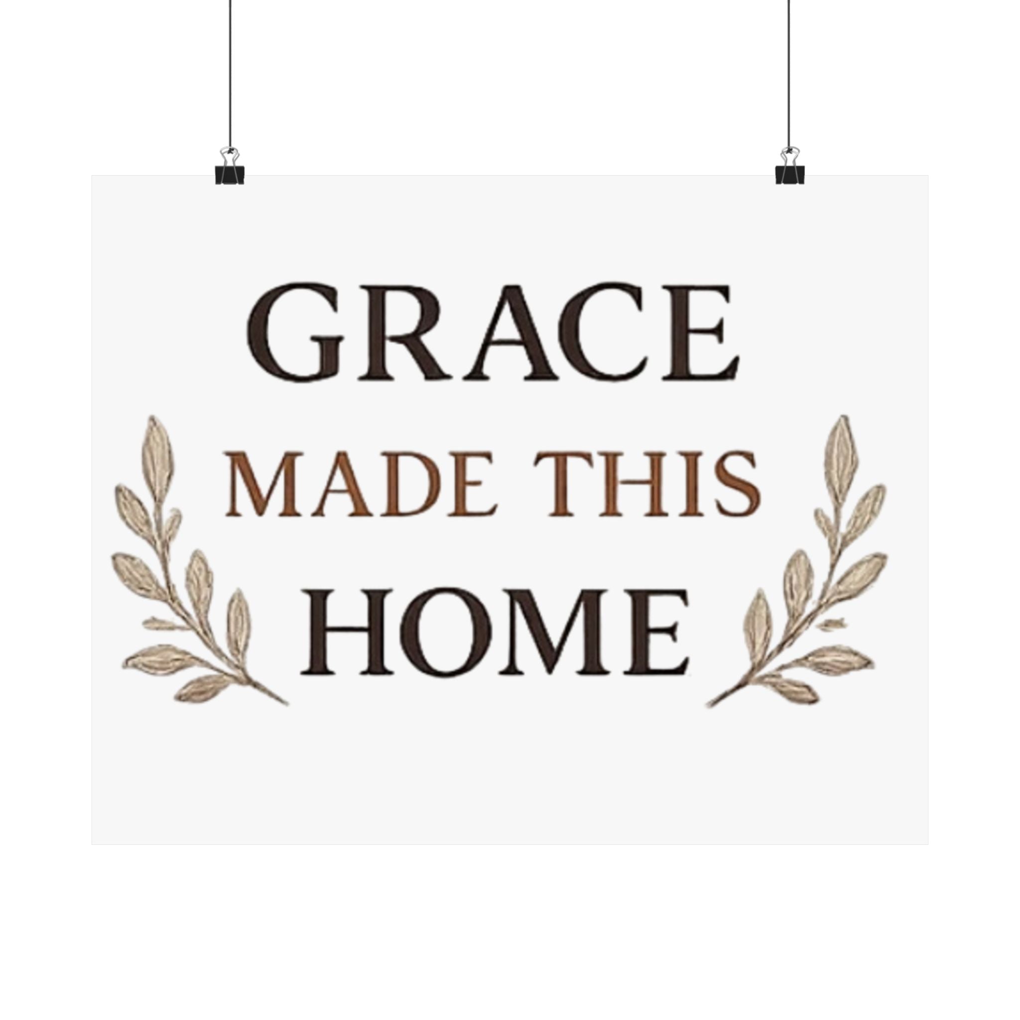 Grace Made This Home Satin Poster — Inspirational Faith Wall Art