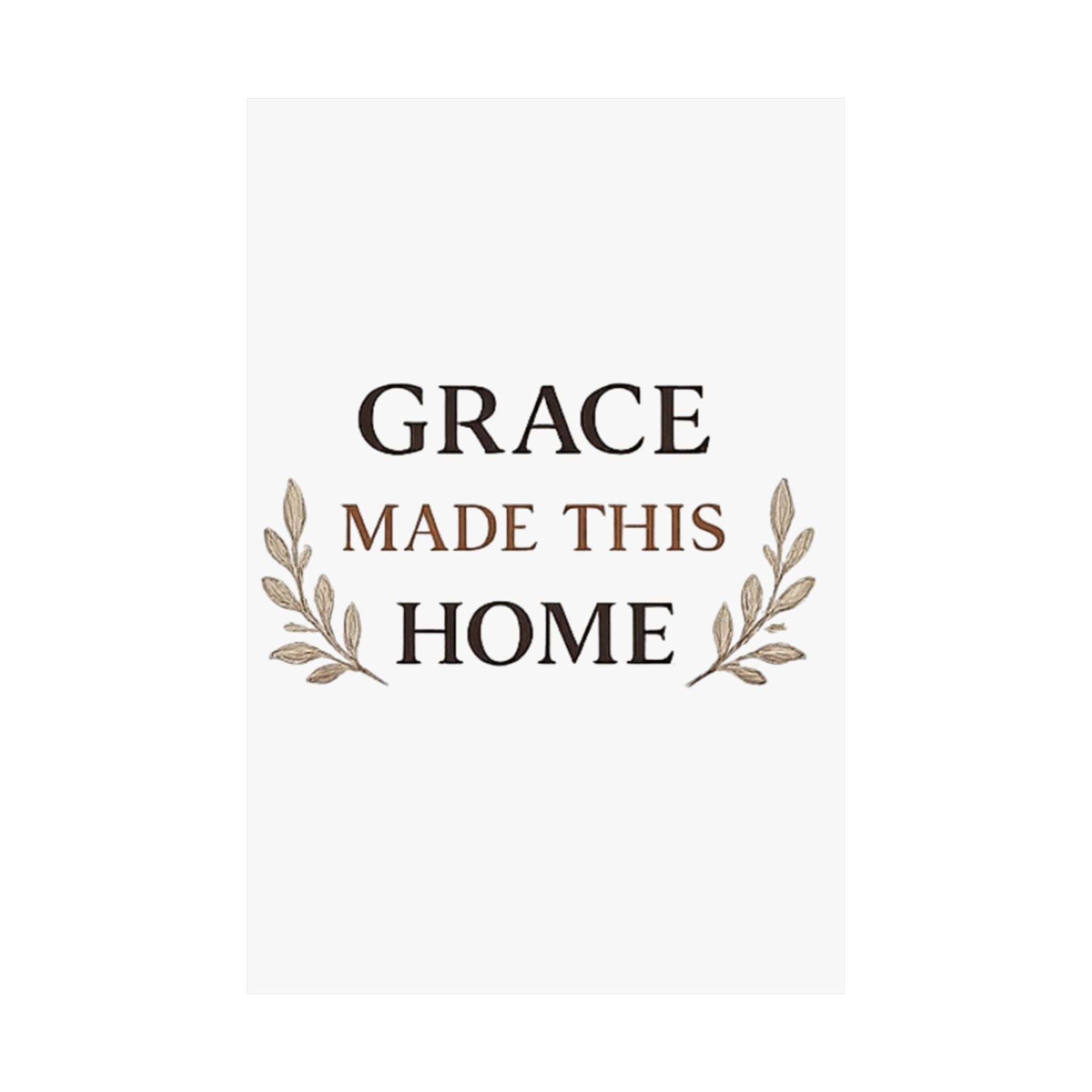 Grace Made This Home Satin Poster — Inspirational Faith Wall Art