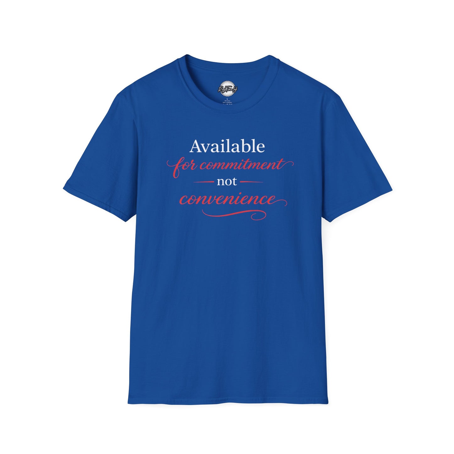 Available For Commitment Not Convenience T-Shirt — Inspirational Feminine Script Tee