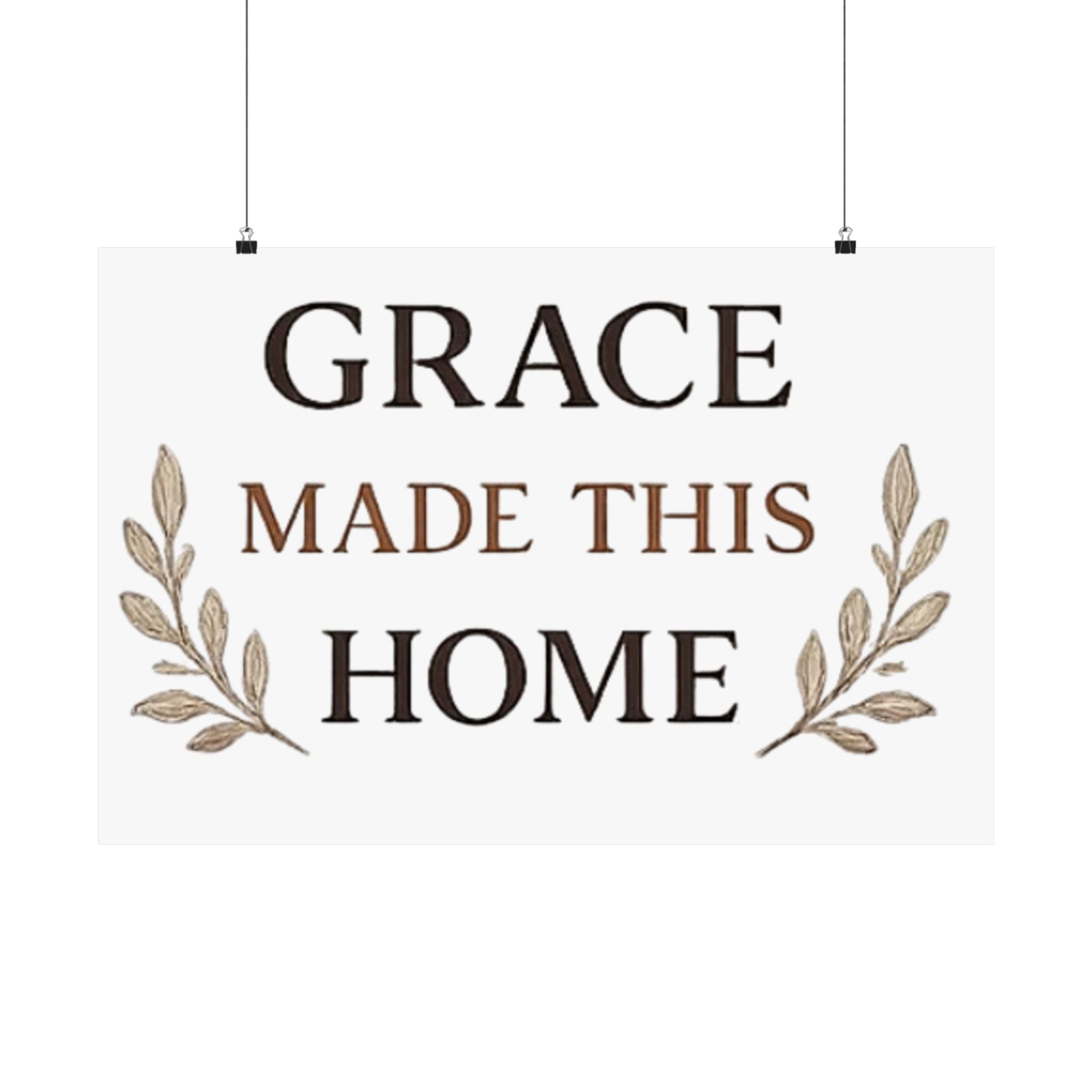 Grace Made This Home Satin Poster — Inspirational Faith Wall Art