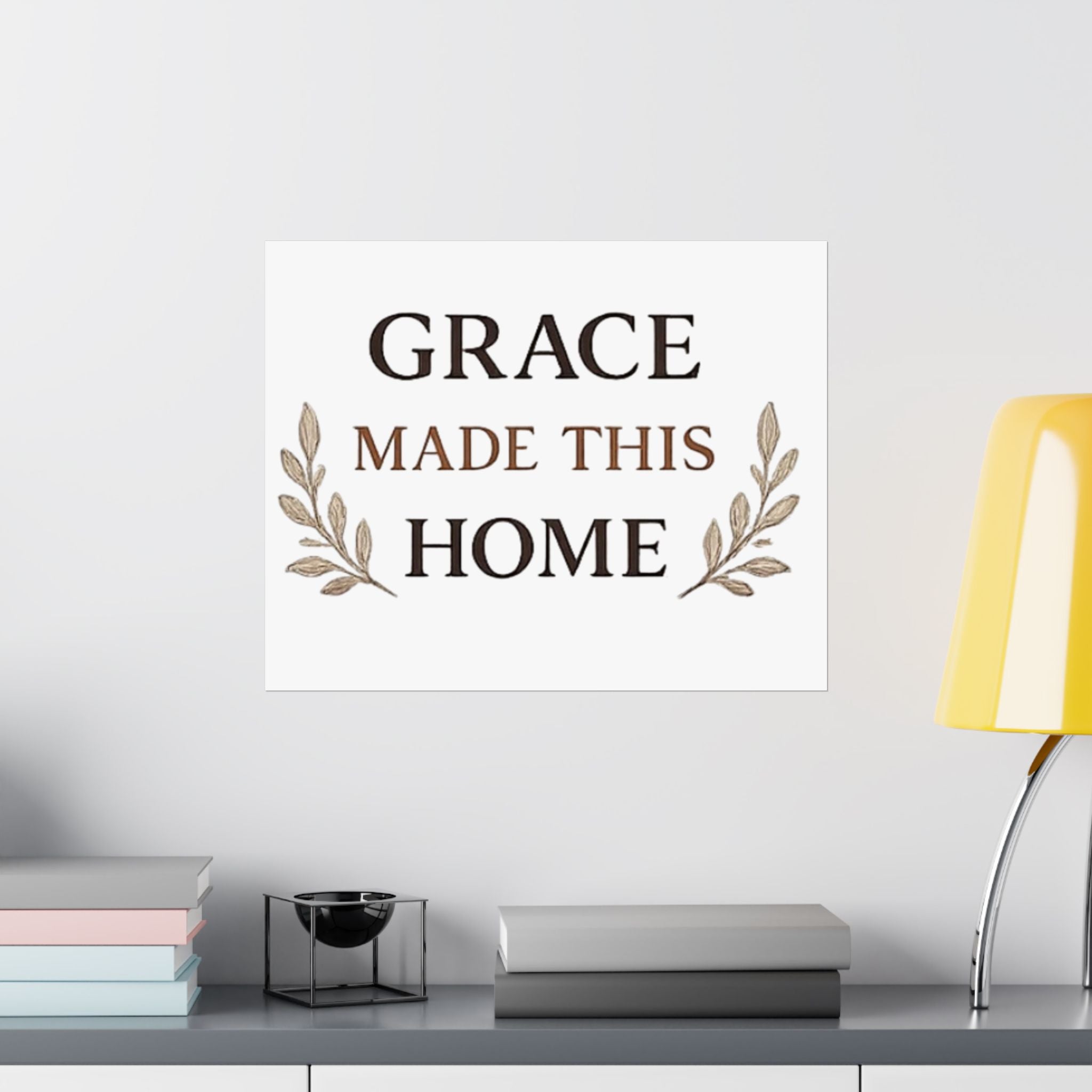 Grace Made This Home Satin Poster — Inspirational Faith Wall Art