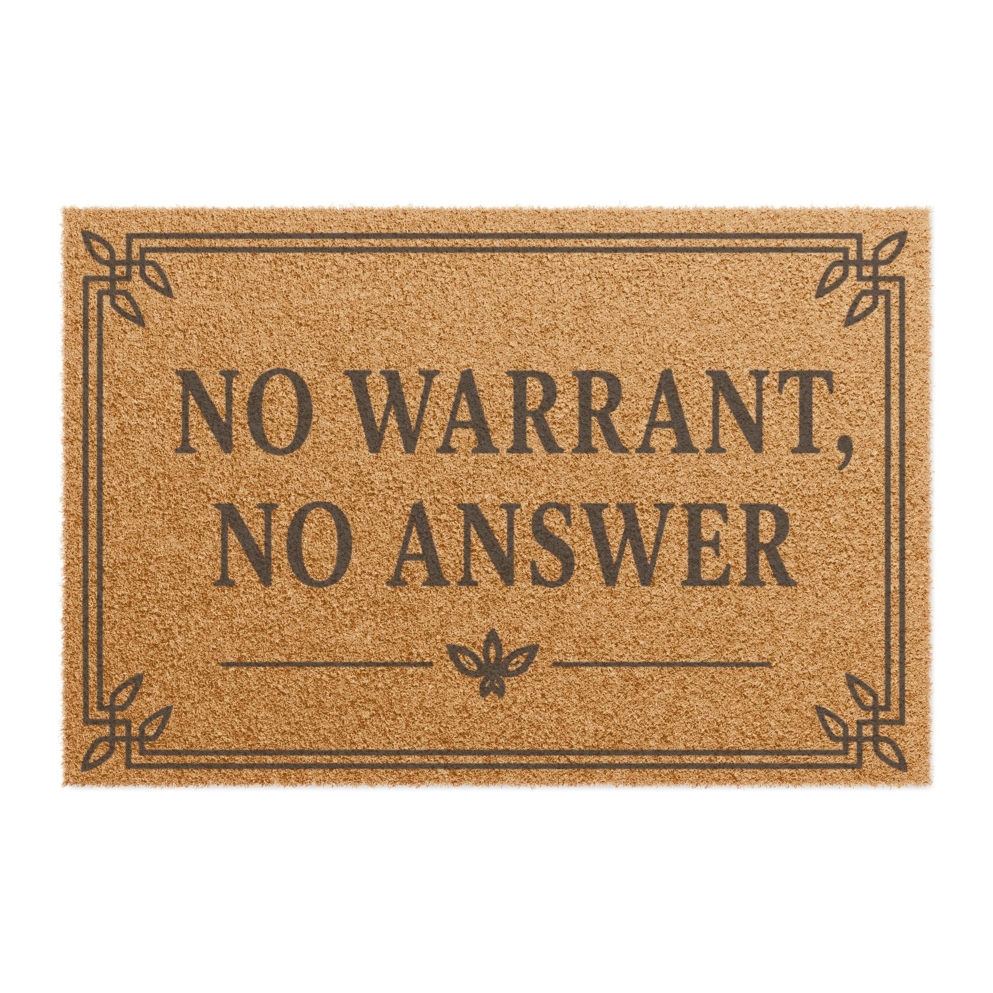 "No Warrant, No Answer" Funny Front Door Coir Welcome Doormat