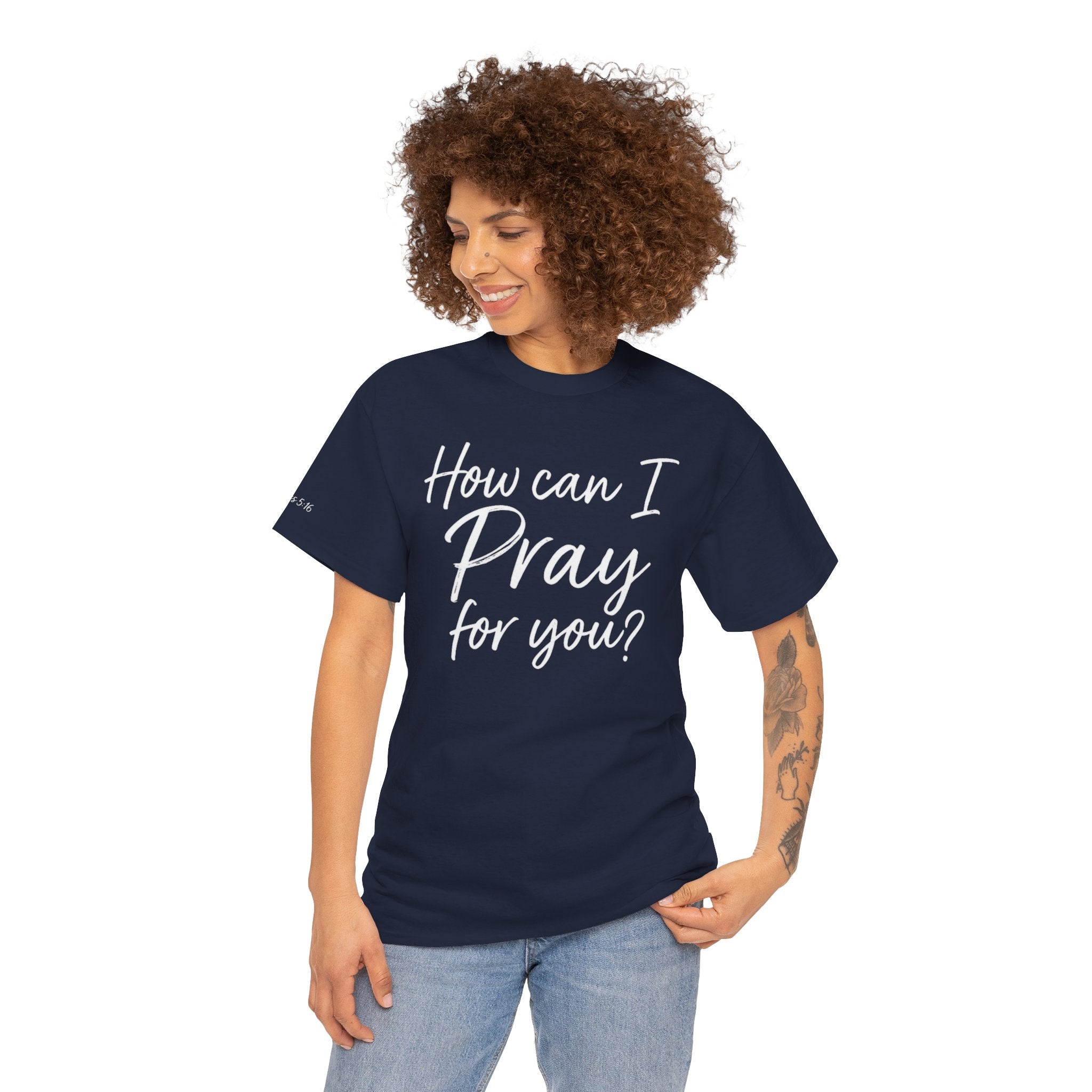 Unisex Prayer Message Tee - How can I Pray for You? | Faith T-Shirt, Inspirational Top, Christian Apparel, Gift for Believers