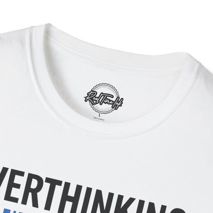 Unisex Overthinking T-Shirt, Humorous Tee, Perfect Gift for Mental Health Awareness, Casual Wear, Funny Graphic Shirt