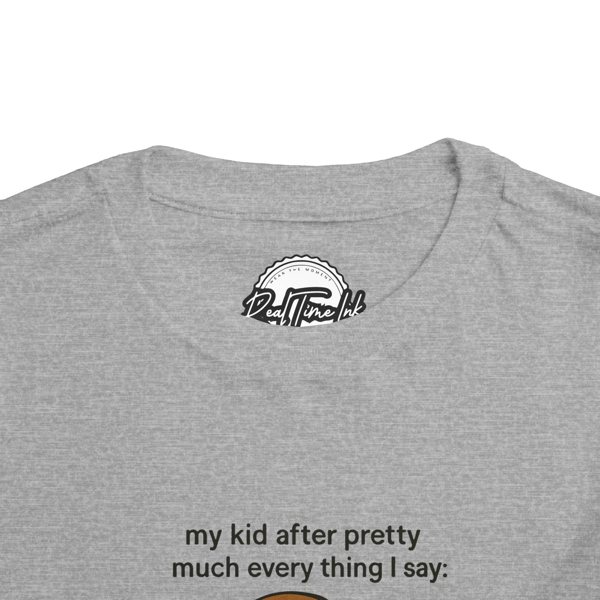 Whimsical Toddler Tee - My Kid After Pretty Much Everything, Funny Kids Shirt, Gift for Parents, Everyday Wear, Kids Humor Clothing