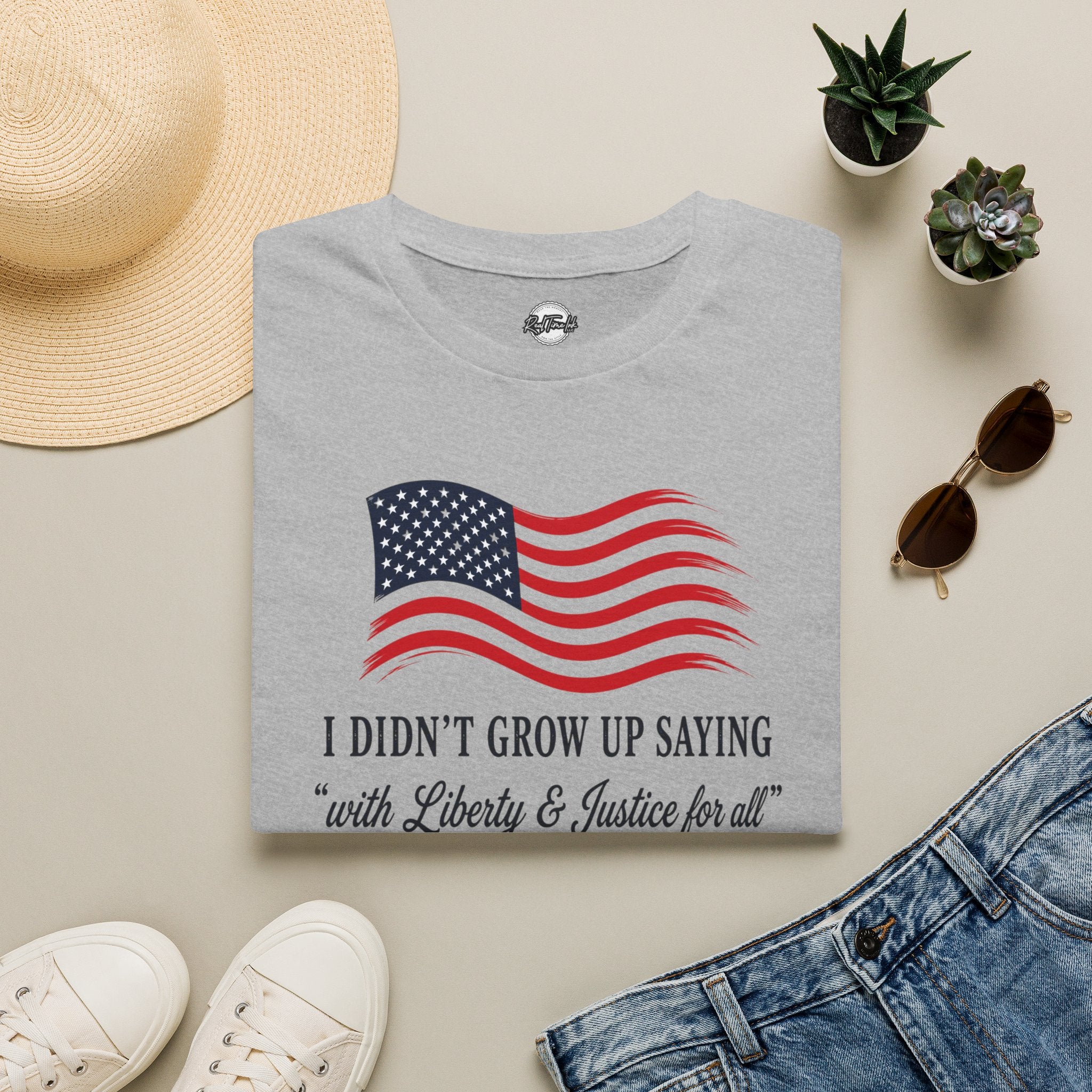 Patriotic Tee — "I Didn't Grow Up Saying 'With Liberty & Justice for All'"