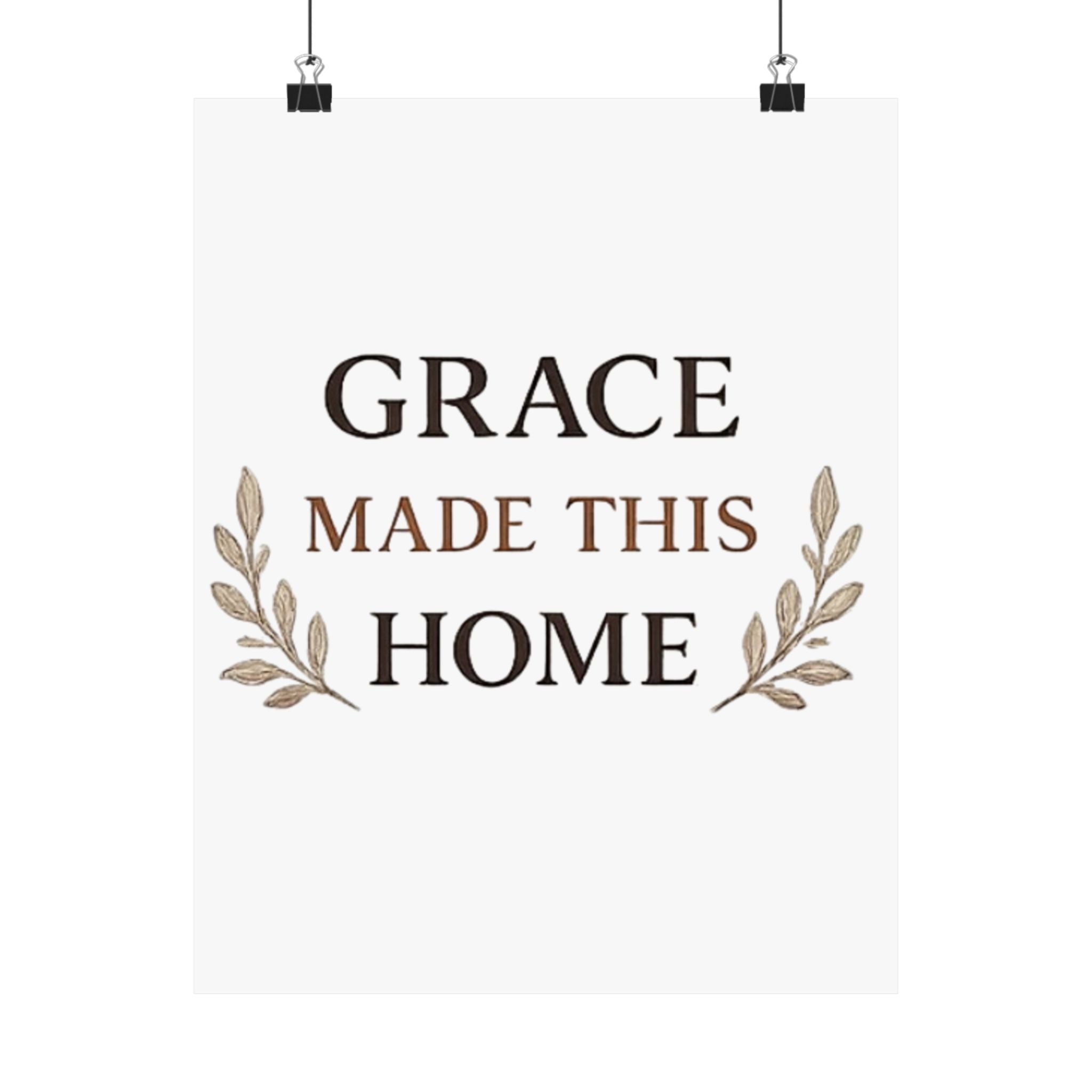 Grace Made This Home Satin Poster — Inspirational Faith Wall Art